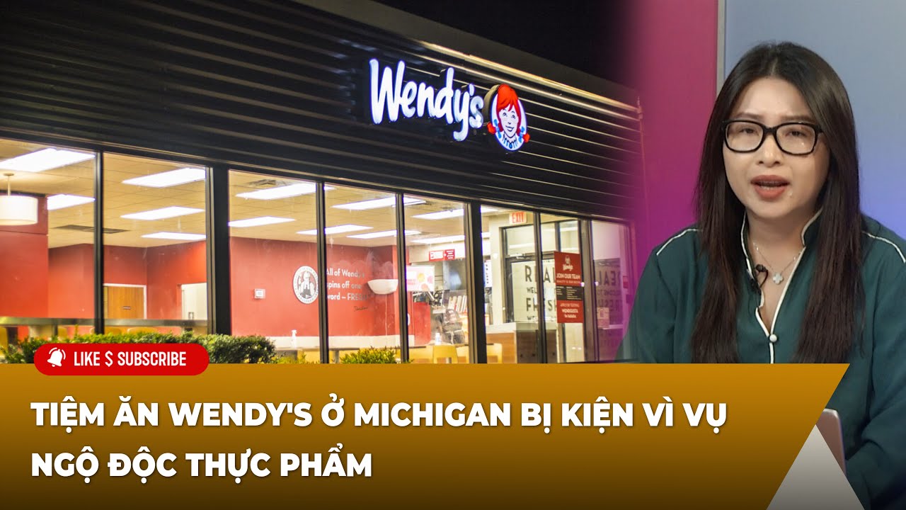 Thời Sự Thế Giới P4 (04-17-24) Tiệm ăn Wendy's ở Michigan ʙị ᴋɪệɴ ᴠì ᴠụ ɴɢộ độᴄ ᴛʜựᴄ ᴘʜẩᴍ