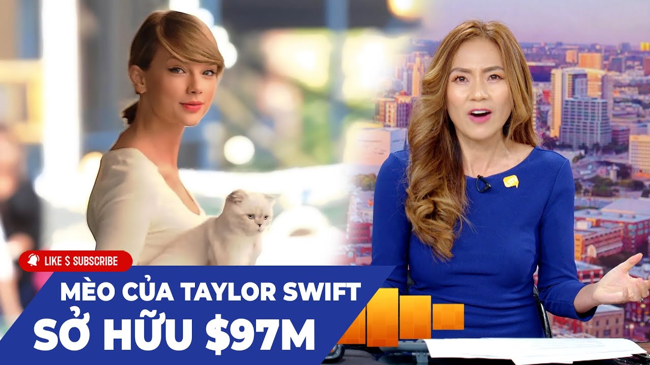 Cà Phê Sáng Cuối Tuần P3 (01-14-24) Mèo của Taylor Swift sở hữu $97M