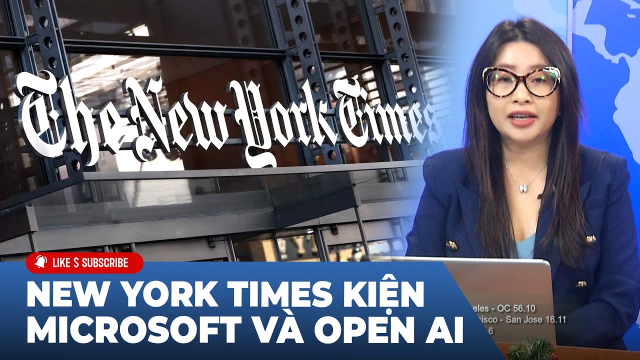 Thời Sự Thế Giới P2 (12-27-23) New York Times kiện Microsoft và Open AI