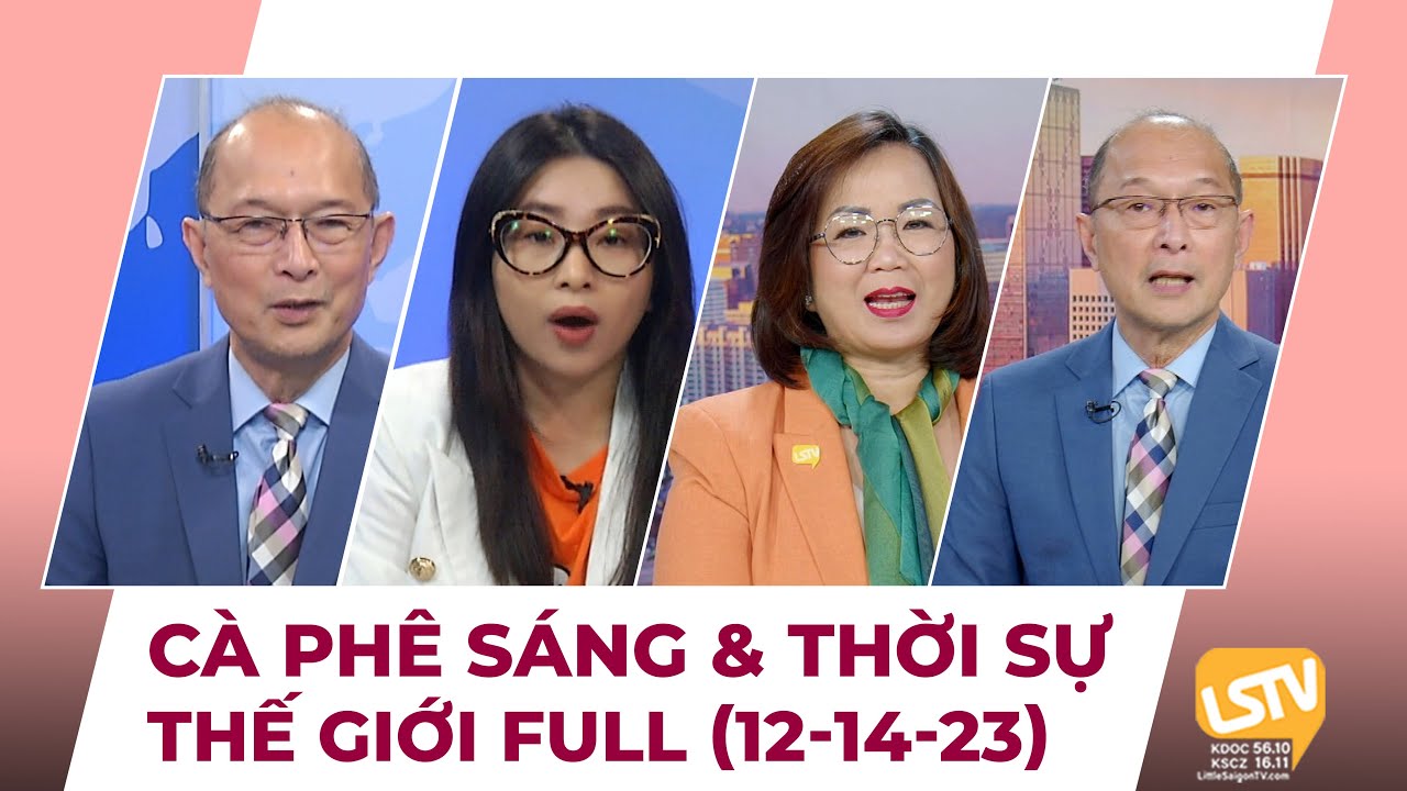 Cà Phê Sáng & Thời Sự Thế Giới LSTV (12-14-23)