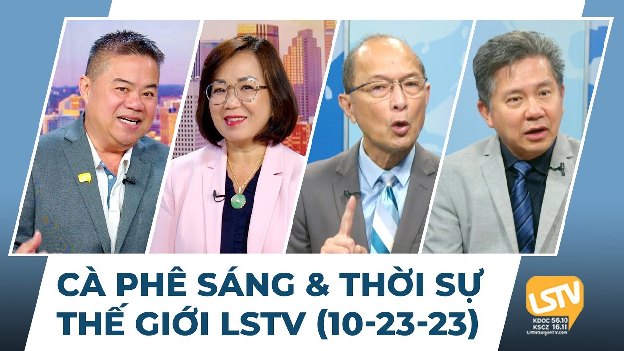 Cà Phê Sáng & Thời Sự Thế Giới LSTV (10-23-23)