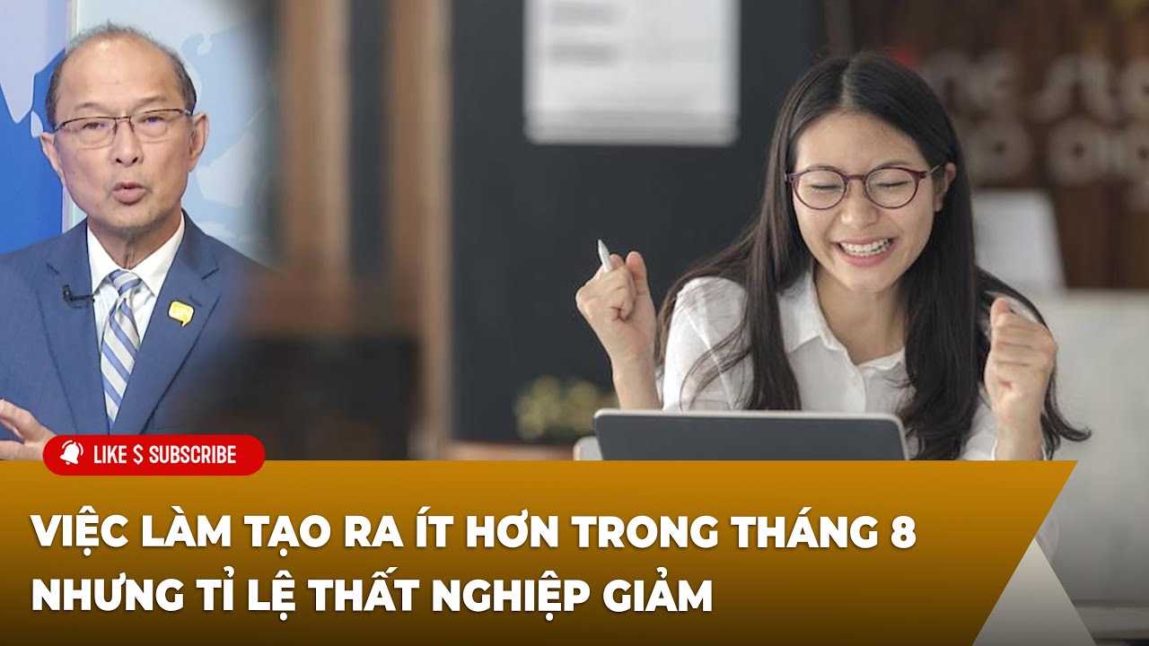 Thời Sự Thế Giới P1 (09-06-24) Việc làm tạo ra ít hơn trong tháng 8 nhưng tỉ lệ thất nghiệp giảm