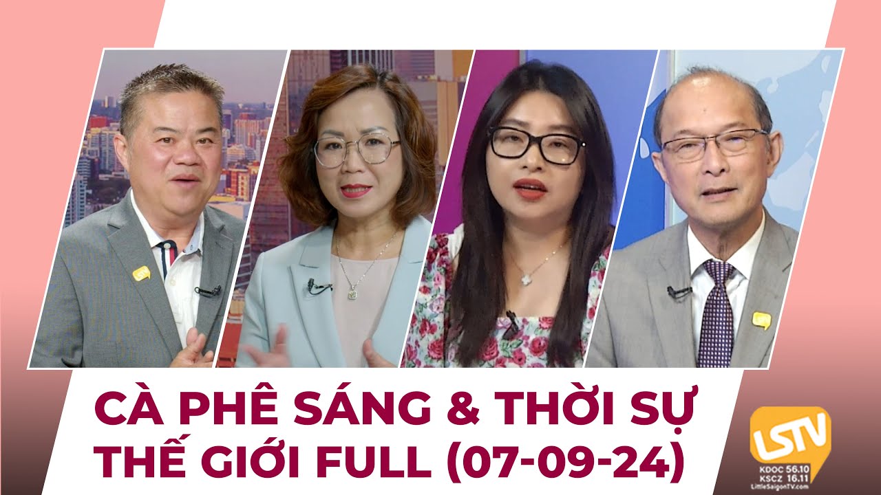 Cà Phê Sáng & Thời Sự Thế Giới LSTV (07-09-2024)