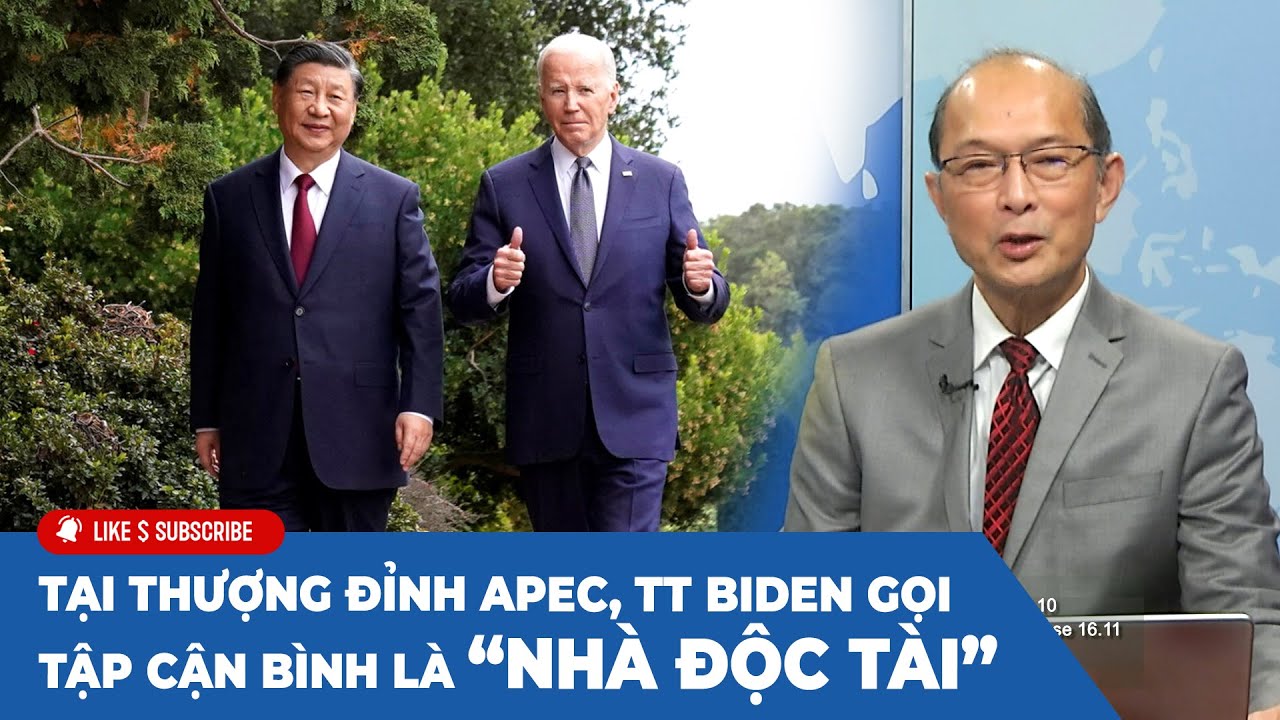 Tin Nổi Bật P1 | Tại Thượng Đỉnh APEC, TT Biden gọi Tập Cận Bình là “nhà độc tài”