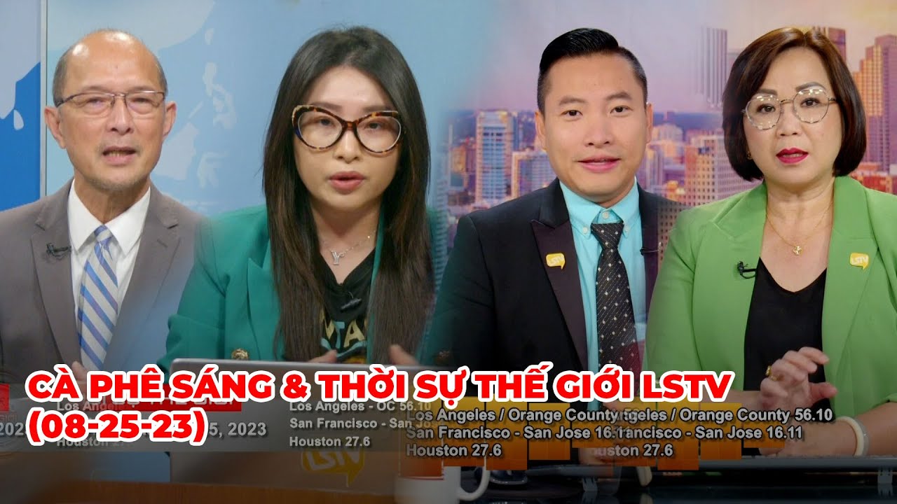 Cà Phê Sáng & Thời Sự Thế Giới LSTV (08-25-23)