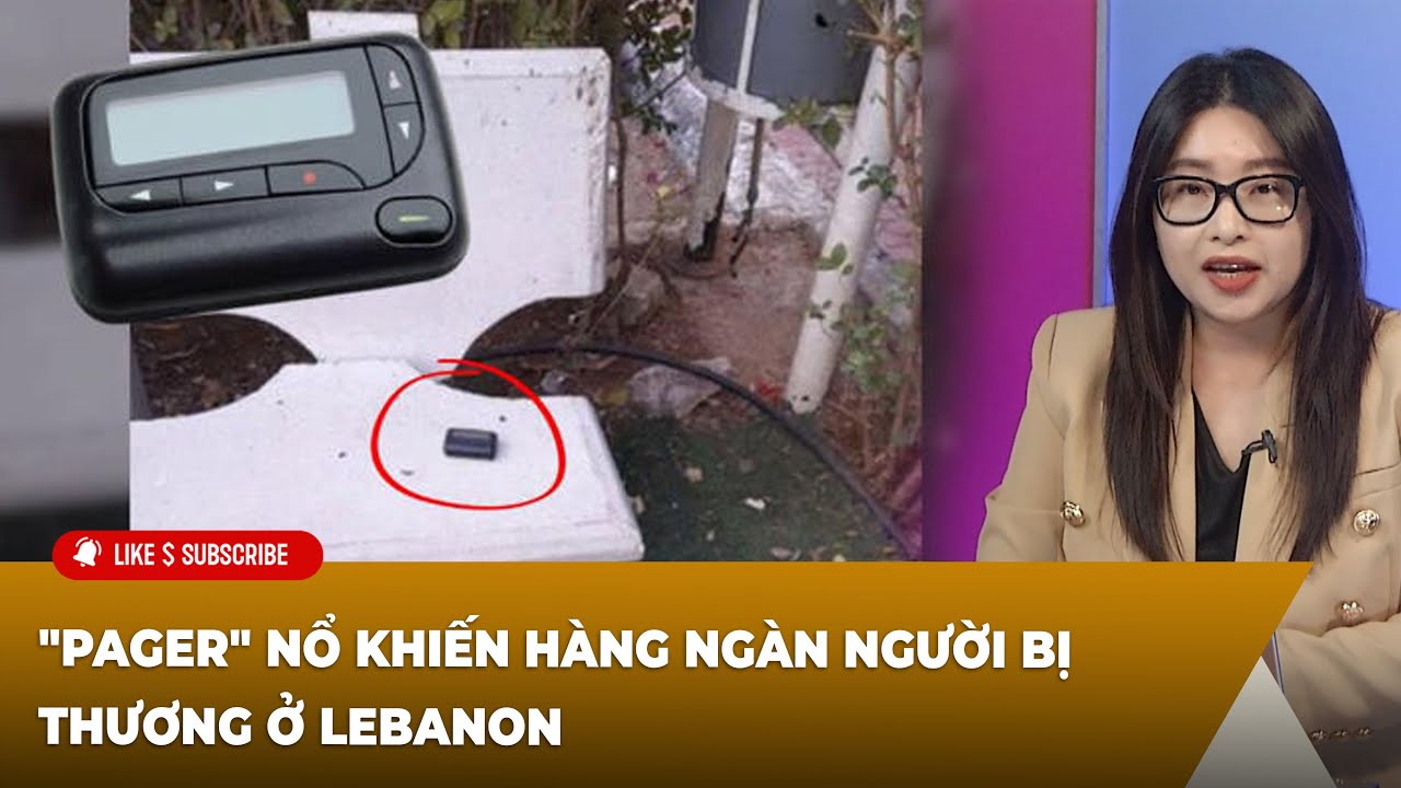 Thời Sự Thế Giới P6 (09-17-24) "pager" ɴổ khiến hàng ngàn ɴɢườɪ ʙị ᴛʜươɴɢ ở Lebanon