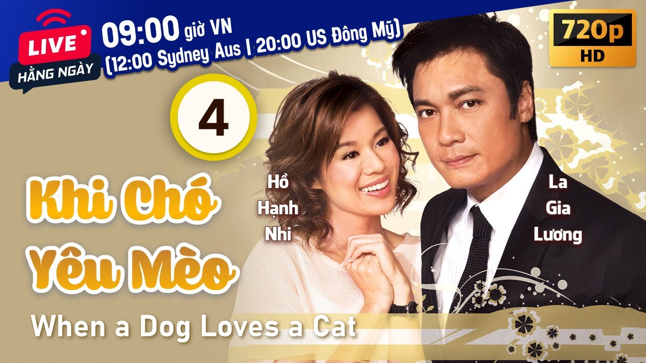 TVB Khi Chó Yêu Mèo tập 4/20 | tiếng Việt | La Gia Lương, Hồ Hạnh Nhi, Liêu Bích Nhi | TVB 2008