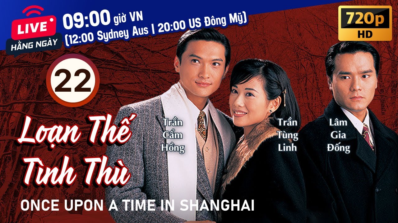 Loạn Thế Tình Thù (Once Upon A Time In Shanghai) 22/40 | Trịnh Thiếu Thu, Trịnh Du Linh | TVB 1996