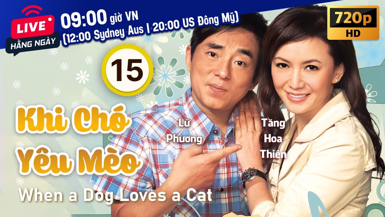 TVB Khi Chó Yêu Mèo tập 15/20 | tiếng Việt | La Gia Lương, Hồ Hạnh Nhi, Liêu Bích Nhi | TVB 2008