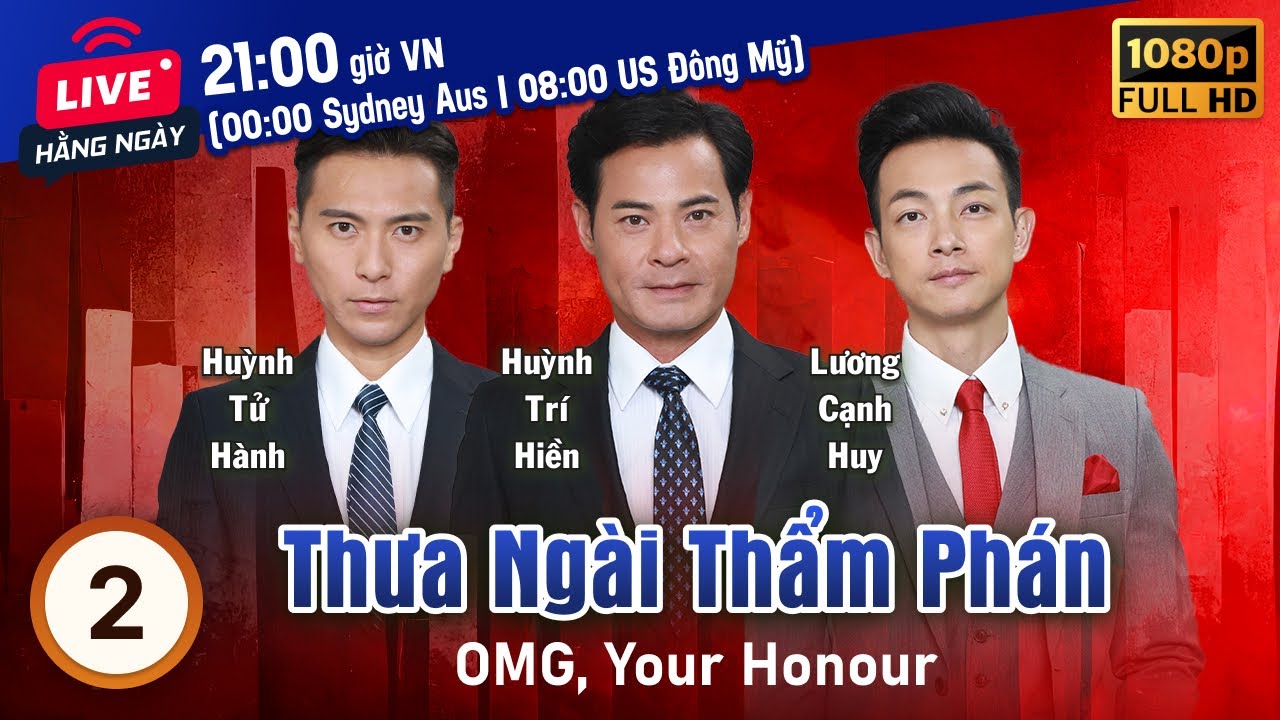 Thưa Ngài Thẩm Phán (OMG, Your Honour) tập 2/25 | tiếng Việt | Huỳnh Trí Hiền, Quan Lễ Kiệt | 2018