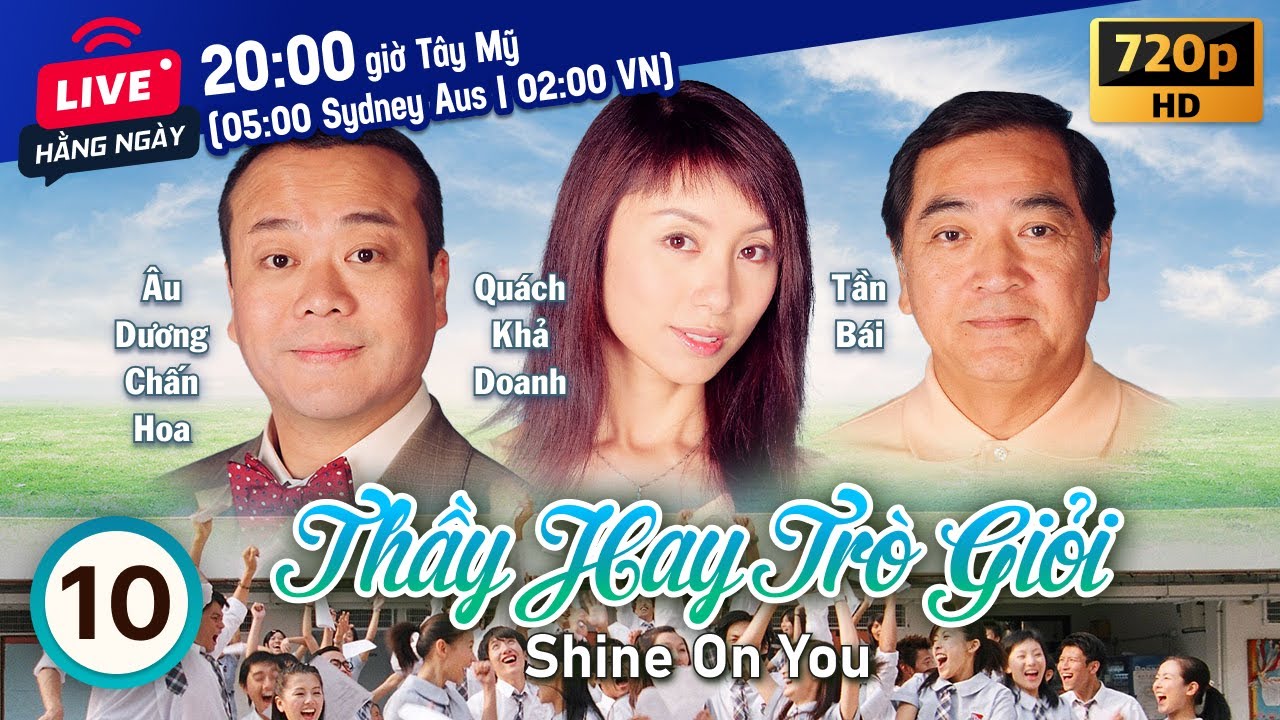 Thầy Hay Trò Giỏi (Shine on You) 10/30 | Âu Dương Chấn Hoa, Đào Đại Vũ, Quách Khả Doanh | TVB 2004