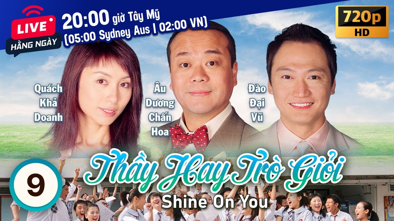 Thầy Hay Trò Giỏi (Shine on You) 9/30 | Âu Dương Chấn Hoa, Đào Đại Vũ, Quách Khả Doanh | TVB 2004