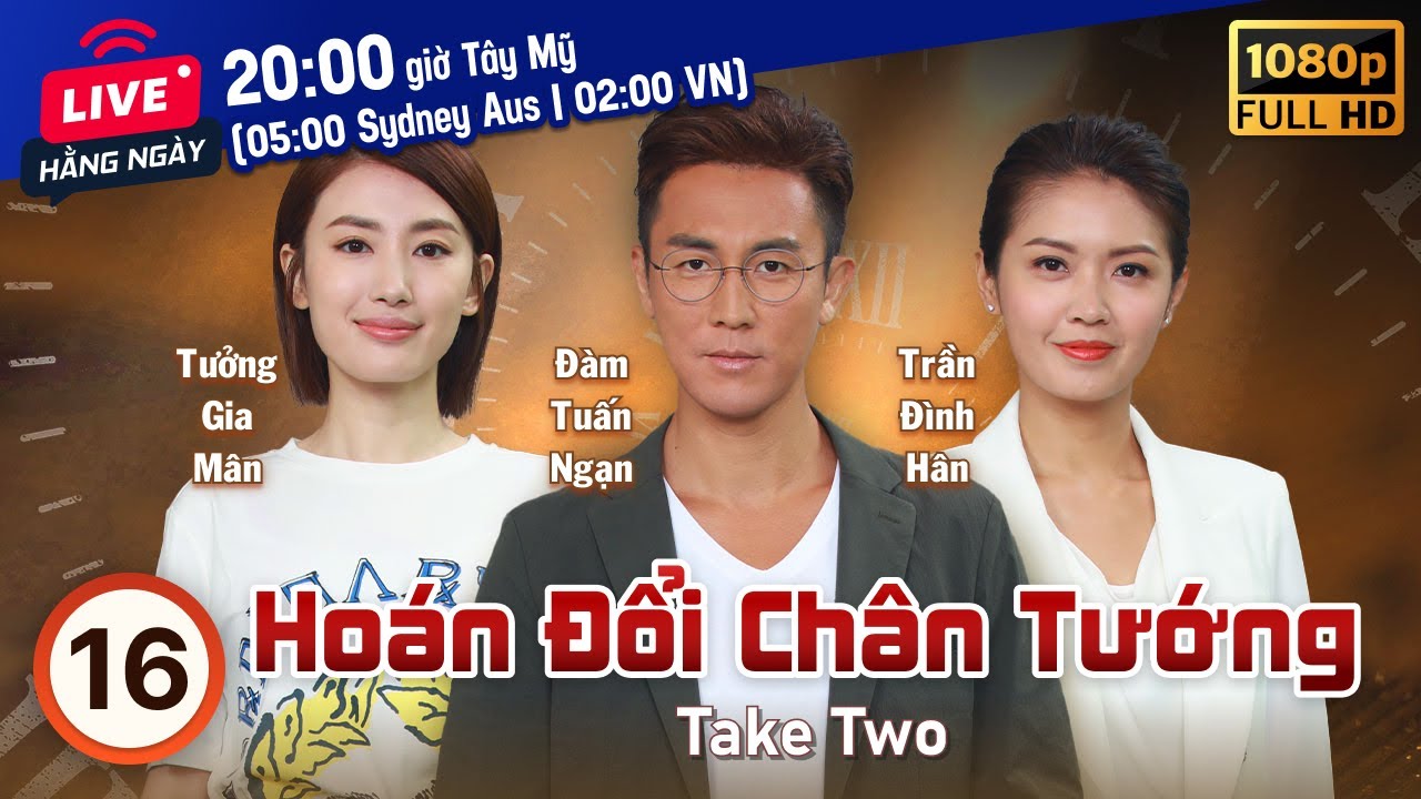 Hoán Đổi Chân Tướng (Take Two) 16/25 | Việt Sub | Đàm Tuấn Ngạn, Đặng Bội Nghi | TVB 2021