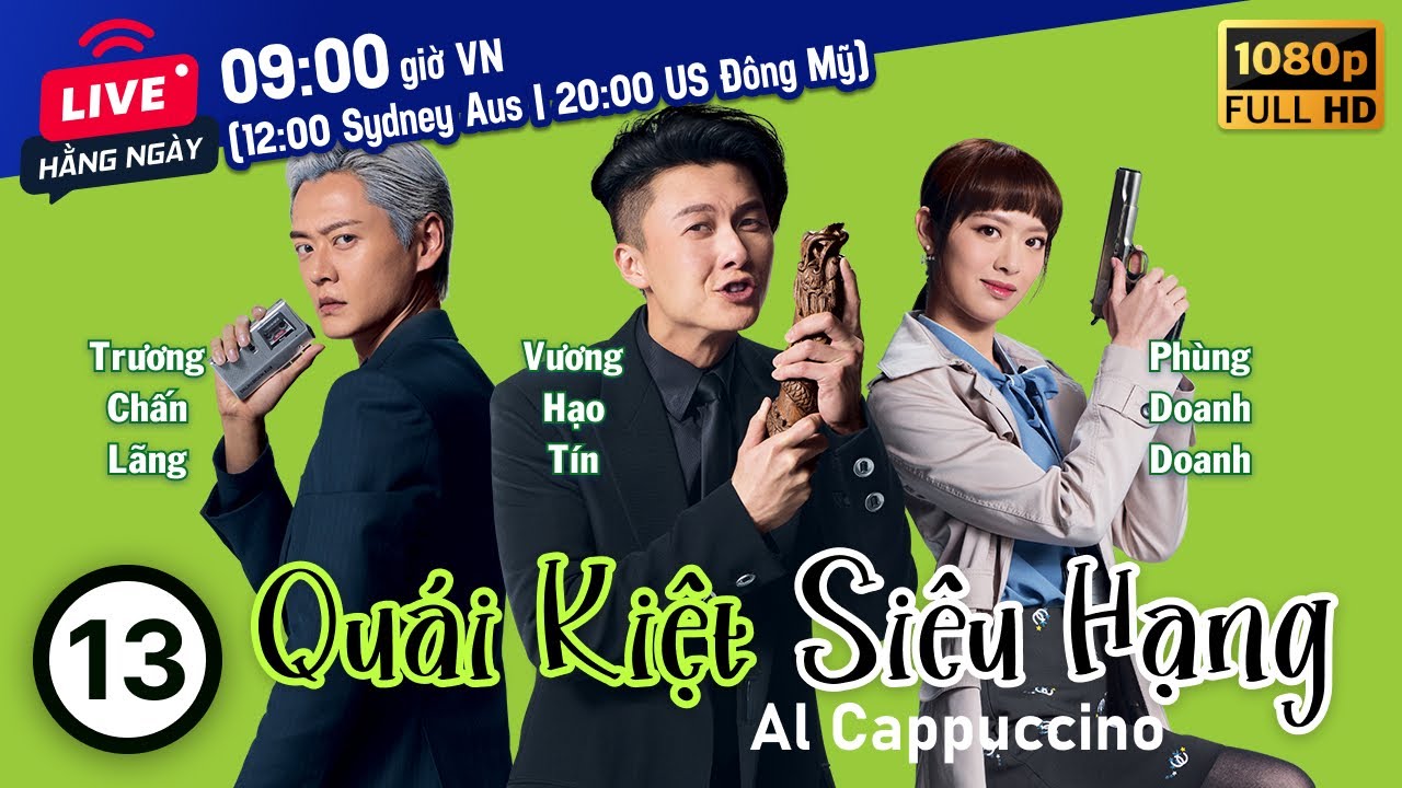 Quái Kiệt Siêu Hạng (Al Cappuccino) 13/30 | tiếng Việt | Vương Hạo Tín, Trương Chấn Lãng | TVB 2020