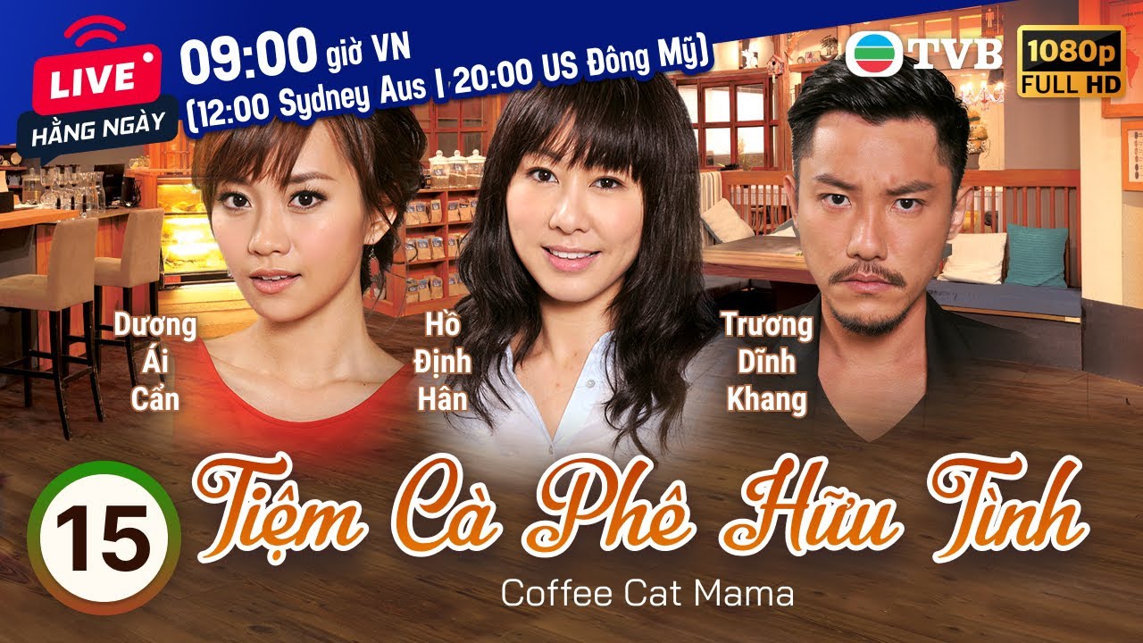 Phim TVB Tiệm Cà Phê Hữu Tình (Coffee Cat Mama) 15/20 | Huỳnh Tông Trạch, Sầm Lệ Hương | 2013