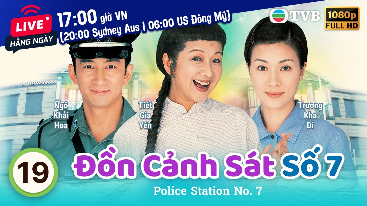 Phim TVB Đồn Cảnh Sát Số 7 (Police Station No. 7) 19/25 | Tiết Gia Yến, Ngô Khải Hoa | 2002