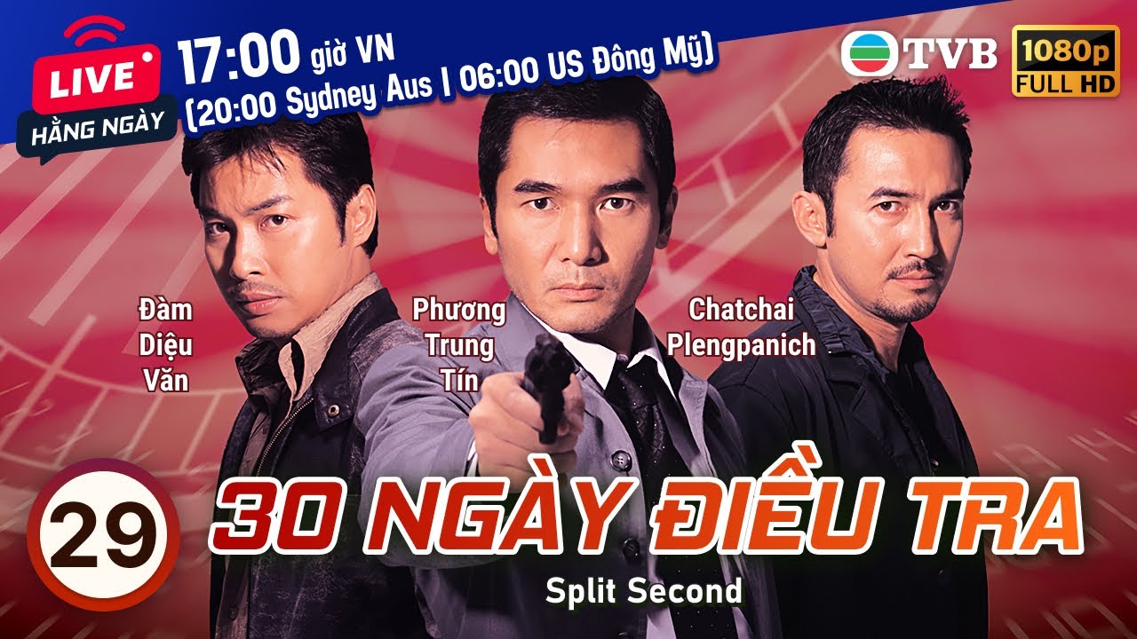 Phim TVB 30 Ngày Điều Tra (Split Second) 29/30 | Phương Trung Tín, Trịnh Gia Dĩnh | 2004