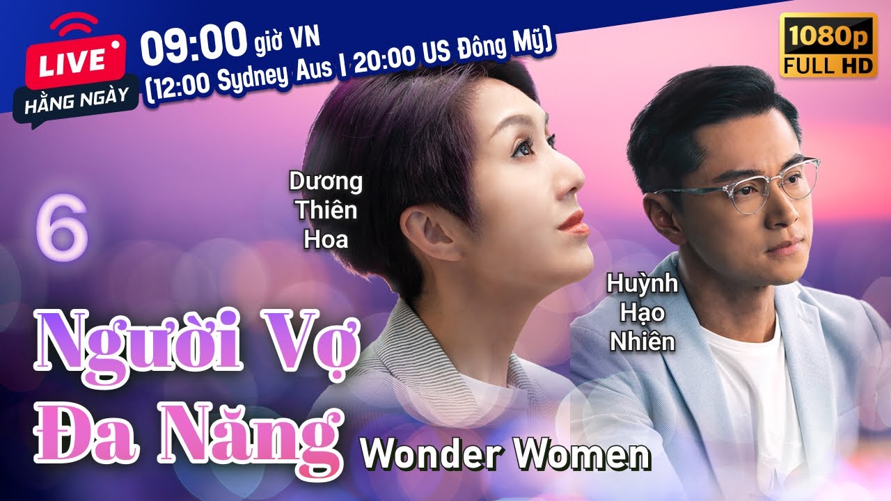 TVB Người Vợ Đa Năng tập 6/25 | Dương Thiên Hoa, Châu Bách Hào, Huỳnh Hạo Nhiên, Trần Vỹ | TVB 2019