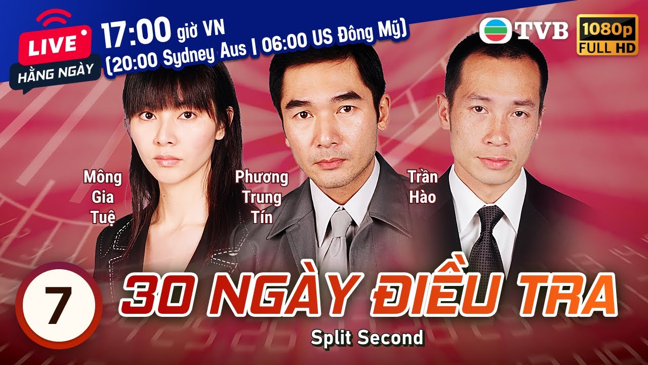 Phim TVB 30 Ngày Điều Tra (Split Second) 7/30 | Phương Trung Tín, Trịnh Gia Dĩnh | 2004