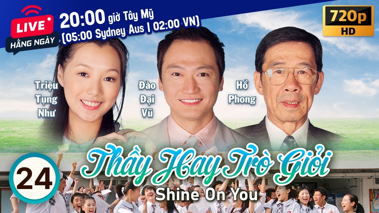 Thầy Hay Trò Giỏi (Shine on You) 24/30 | Âu Dương Chấn Hoa, Đào Đại Vũ, Quách Khả Doanh | TVB 2004