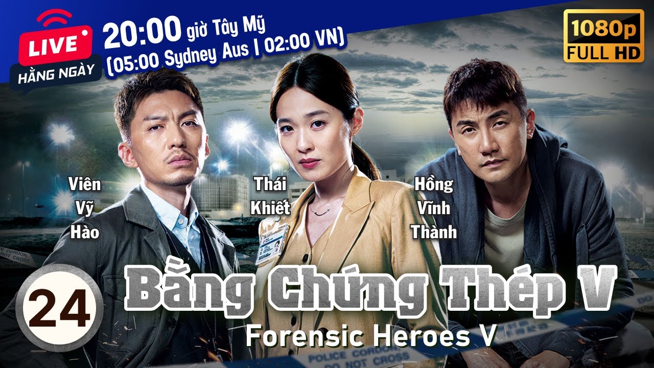 Bằng Chứng Thép V (Forensic Heroes V) 24/30 | tiếng Việt | Huỳnh Tông Trạch, Thái Tư Bối | TVB 2022