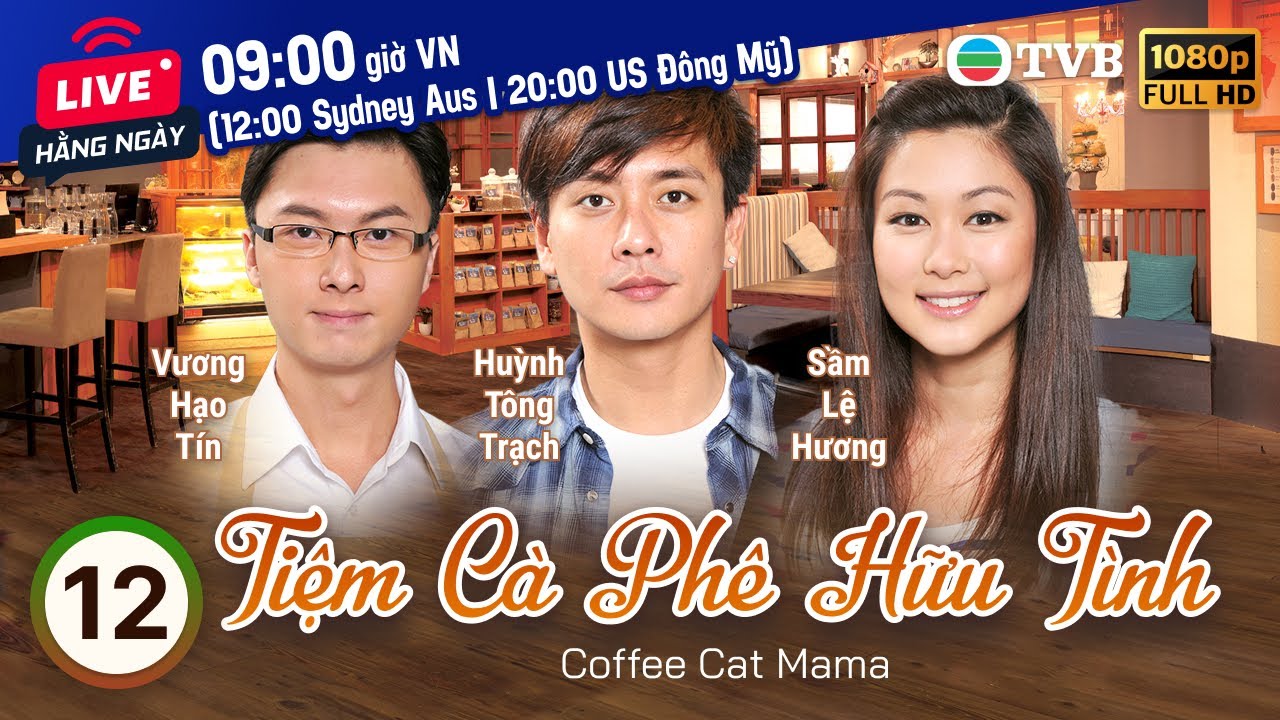 Phim TVB Tiệm Cà Phê Hữu Tình (Coffee Cat Mama) 12/20 | Huỳnh Tông Trạch, Sầm Lệ Hương | 2013