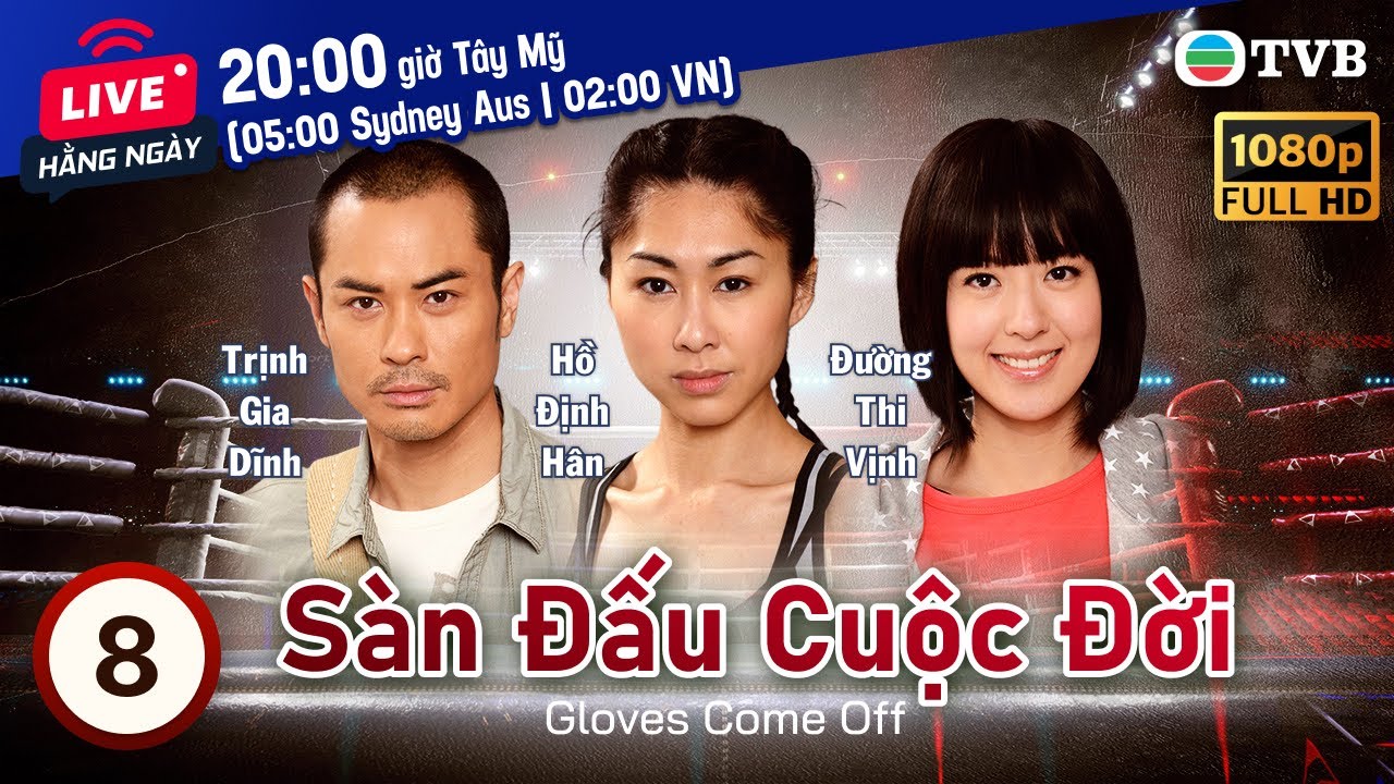 Sàn Đấu Cuộc Đời (Gloves Come Off) 8/25 | Trịnh Gia Dĩnh, Lý Thi Hoa, Hồ Định Hân | 2012