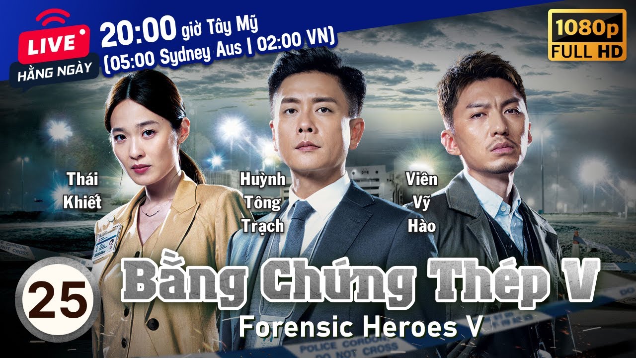 Bằng Chứng Thép V (Forensic Heroes V) 25/30 | tiếng Việt | Huỳnh Tông Trạch, Thái Tư Bối | TVB 2022