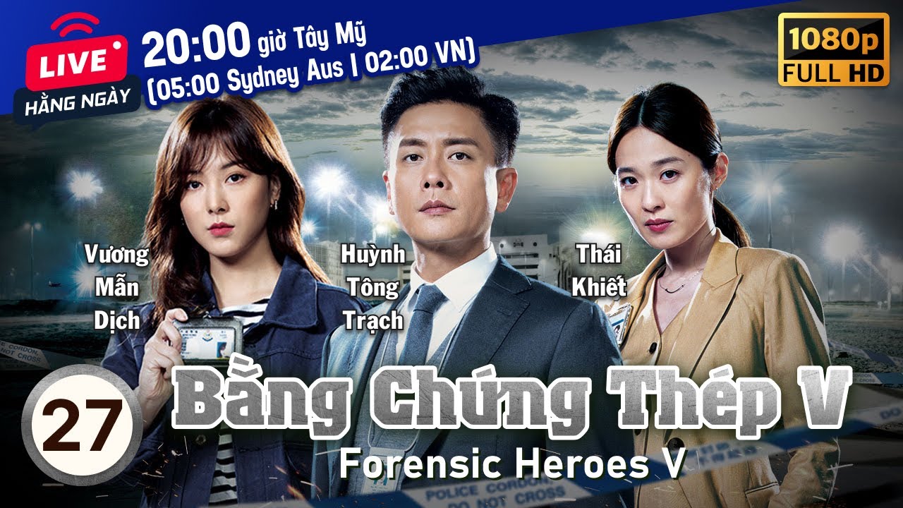 Bằng Chứng Thép V (Forensic Heroes V) 27/30 | tiếng Việt | Huỳnh Tông Trạch, Thái Tư Bối | TVB 2022