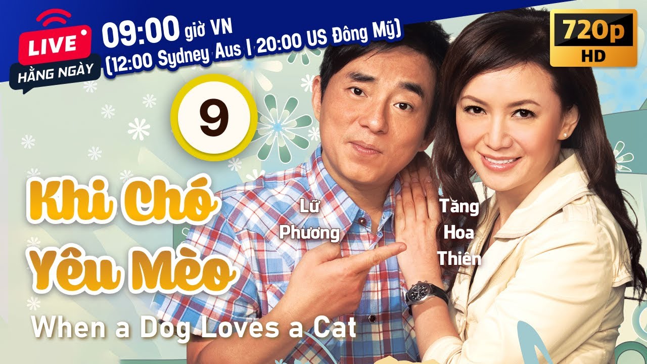 TVB Khi Chó Yêu Mèo tập 9/20 | tiếng Việt | La Gia Lương, Hồ Hạnh Nhi, Liêu Bích Nhi | TVB 2008