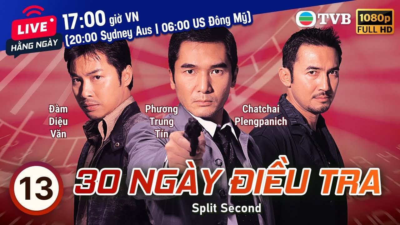 Phim TVB 30 Ngày Điều Tra (Split Second) 13/30 | Phương Trung Tín, Trịnh Gia Dĩnh | 2004