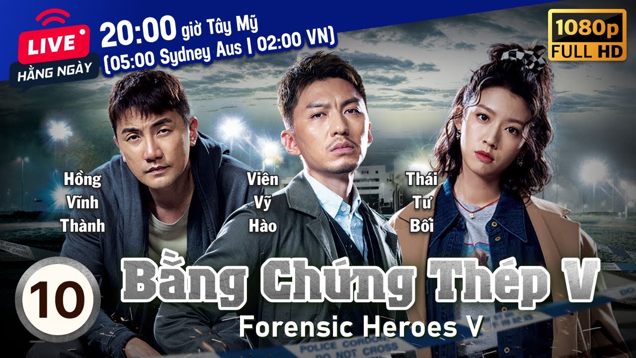 Bằng Chứng Thép V (Forensic Heroes V) 10/30 | tiếng Việt | Huỳnh Tông Trạch, Thái Tư Bối | TVB 2022