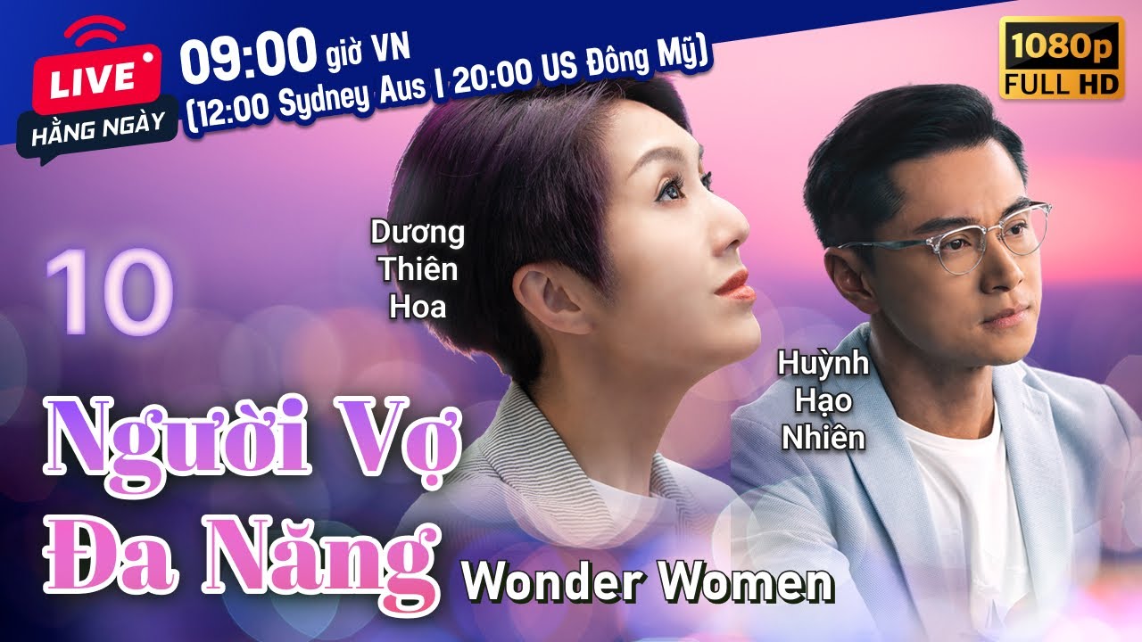 TVB Người Vợ Đa Năng tập 10/25 | Dương Thiên Hoa, Châu Bách Hào, Huỳnh Hạo Nhiên, Trần Vỹ | TVB 2019