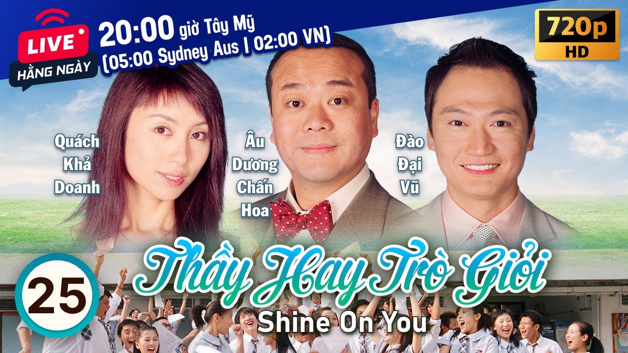 Thầy Hay Trò Giỏi (Shine on You) 25/30 | Âu Dương Chấn Hoa, Đào Đại Vũ, Quách Khả Doanh | TVB 2004