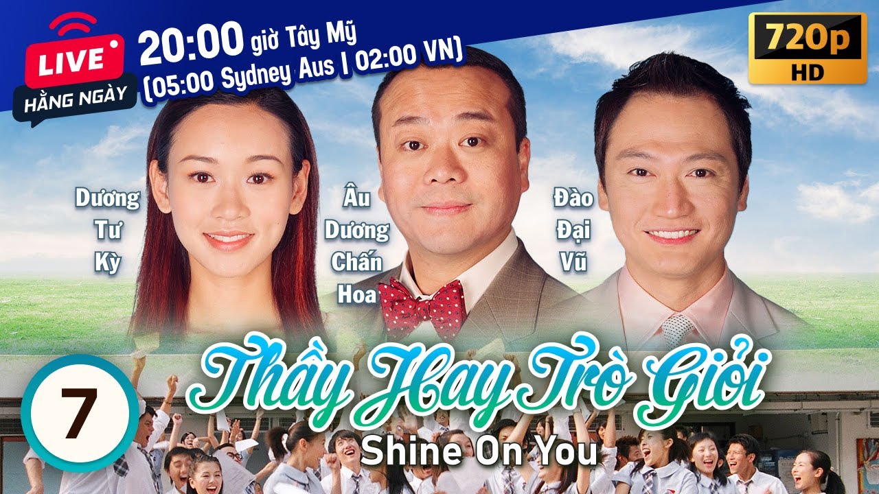 Thầy Hay Trò Giỏi (Shine on You) 7/30 | Âu Dương Chấn Hoa, Đào Đại Vũ, Quách Khả Doanh | TVB 2004