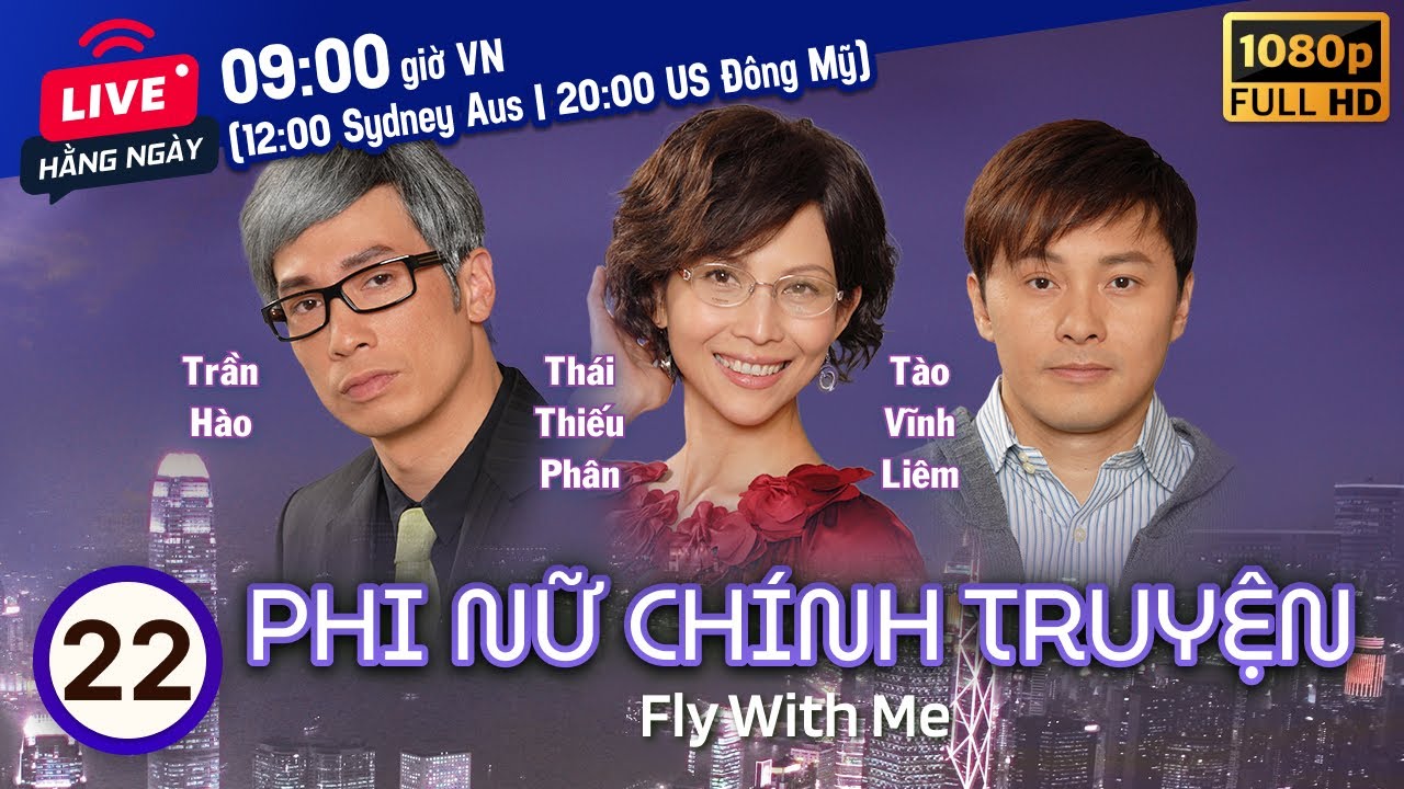 Phi Nữ Chính Truyện (Fly With Me) 22/25 | Thái Thiếu Phân, Trần Hào, Tào Vĩnh Liêm | TVB 2010