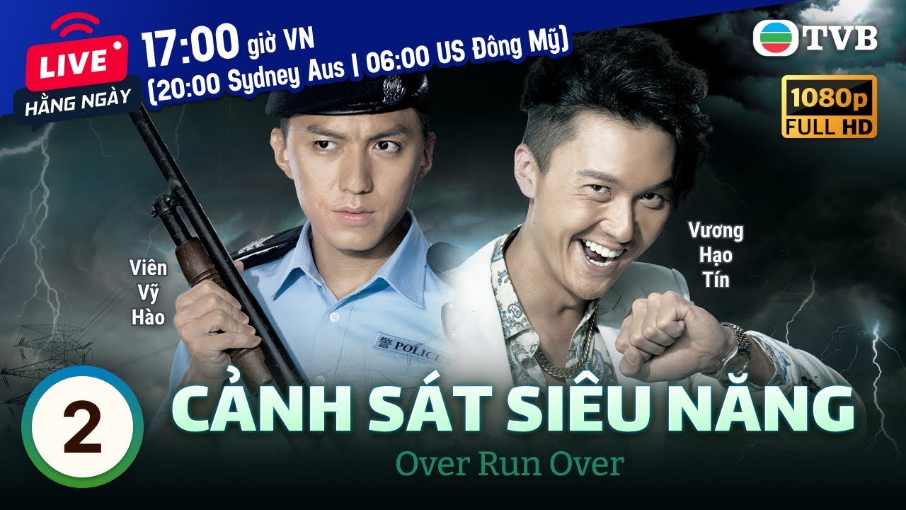 Phim TVB Cảnh Sát Siêu Năng (Over Run Over) 2/22 | Vương Hạo Tín, Chu Thiên Tuyết | 2016