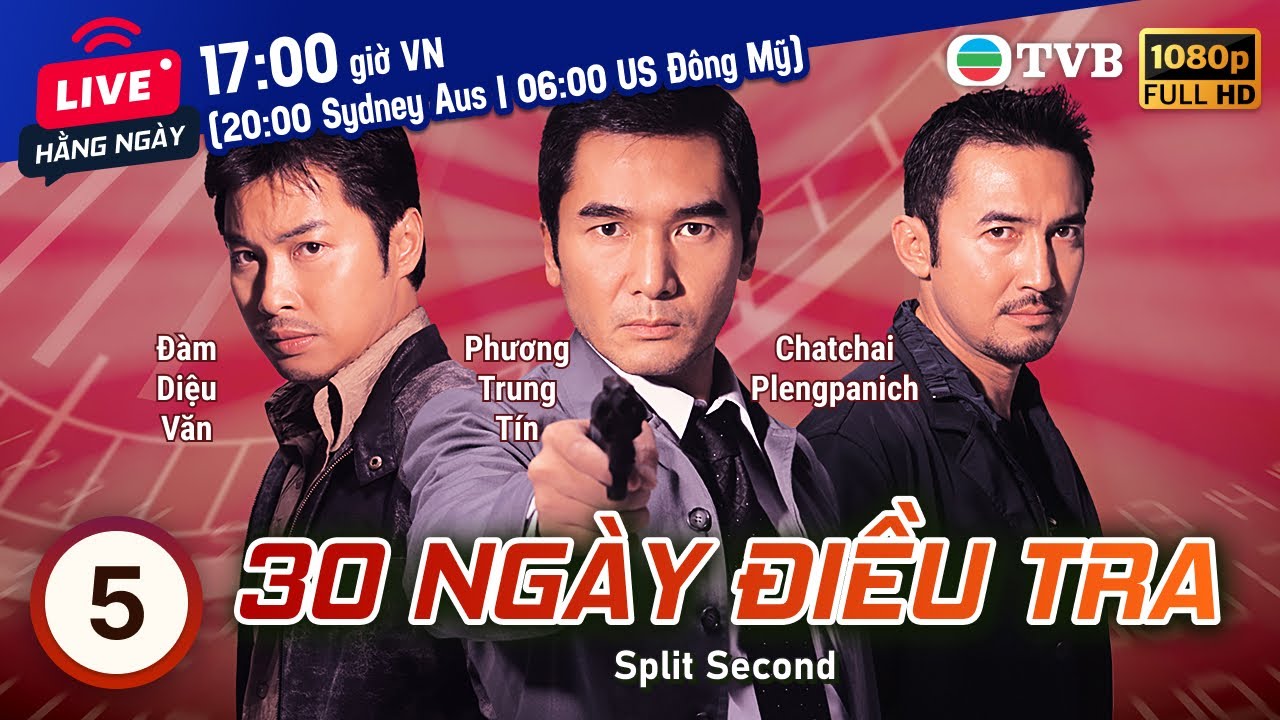 Phim TVB 30 Ngày Điều Tra (Split Second) 5/30 | Phương Trung Tín, Trịnh Gia Dĩnh | 2004