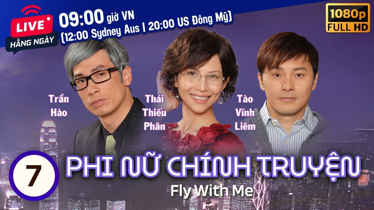 Phi Nữ Chính Truyện (Fly With Me) 7/25 | Thái Thiếu Phân, Trần Hào, Tào Vĩnh Liêm | TVB 2010