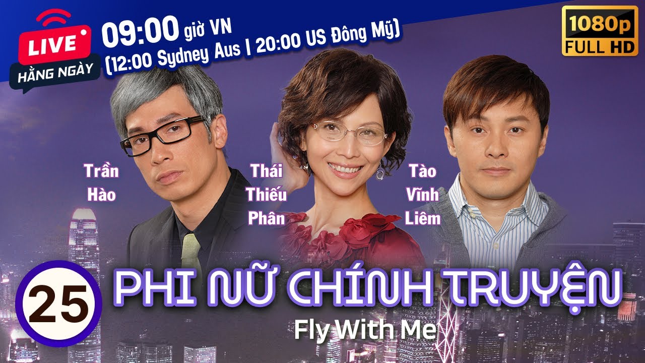 Phi Nữ Chính Truyện (Fly With Me) 25/25 | Thái Thiếu Phân, Trần Hào, Tào Vĩnh Liêm | TVB 2010