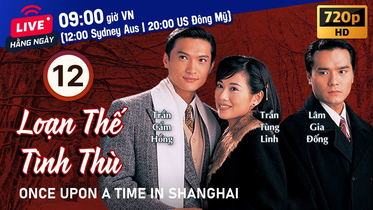 Loạn Thế Tình Thù (Once Upon A Time In Shanghai) 12/40 | Trịnh Thiếu Thu, Trịnh Du Linh | TVB 1996