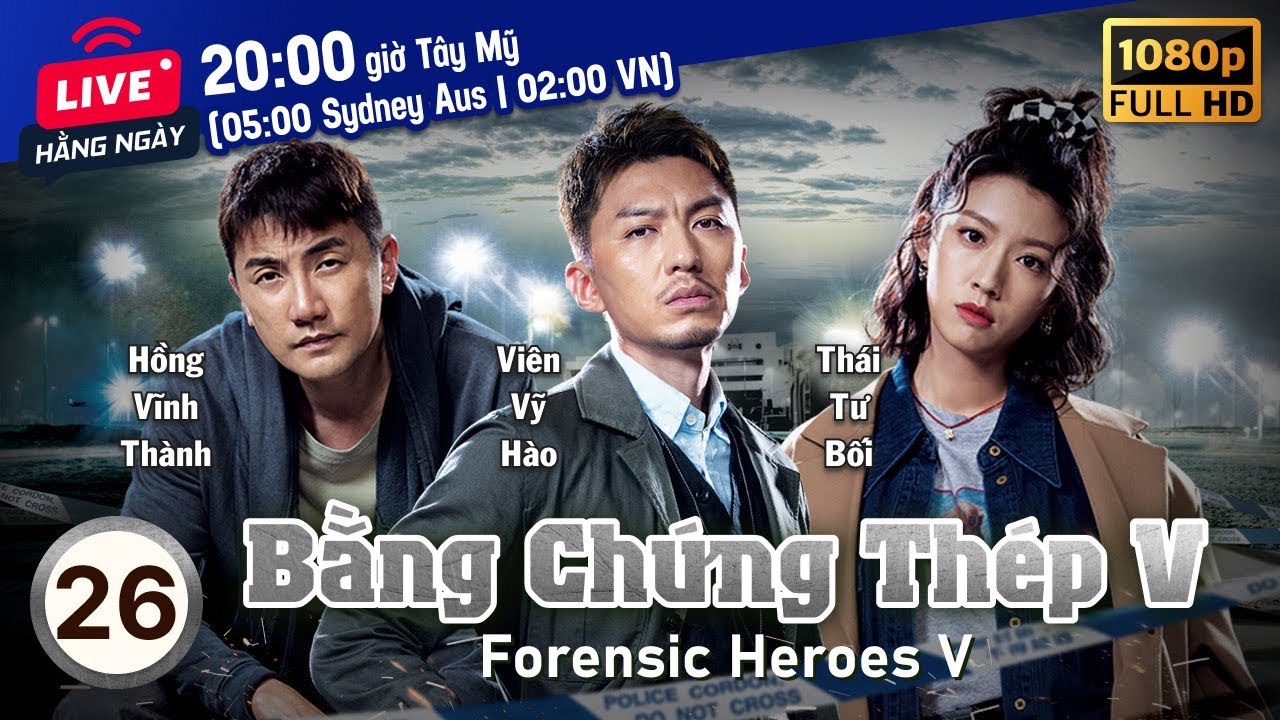 Bằng Chứng Thép V (Forensic Heroes V) 26/30 | tiếng Việt | Huỳnh Tông Trạch, Thái Tư Bối | TVB 2022