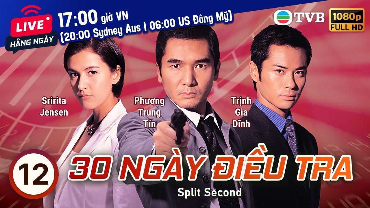 Phim TVB 30 Ngày Điều Tra (Split Second) 12/30 | Phương Trung Tín, Trịnh Gia Dĩnh | 2004