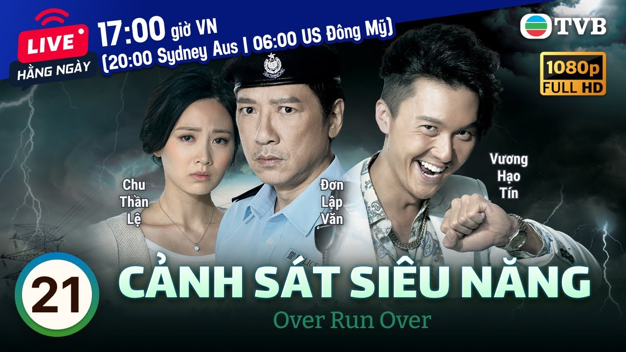 Phim TVB Cảnh Sát Siêu Năng (Over Run Over) 21/22 | Vương Hạo Tín, Chu Thiên Tuyết | 2016