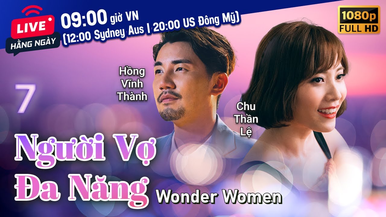 TVB Người Vợ Đa Năng tập 7/25 | Dương Thiên Hoa, Châu Bách Hào, Huỳnh Hạo Nhiên, Trần Vỹ | TVB 2019