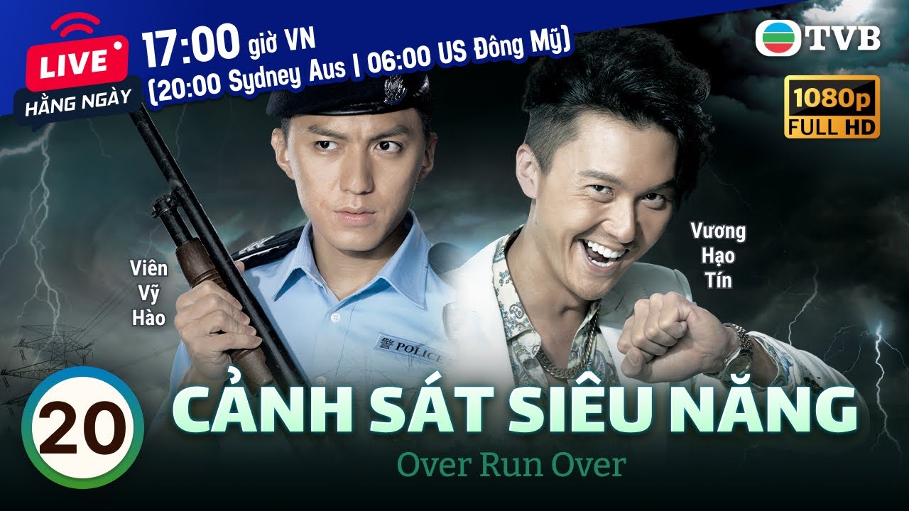 Phim TVB Cảnh Sát Siêu Năng (Over Run Over) 20/22 | Vương Hạo Tín, Chu Thiên Tuyết | 2016