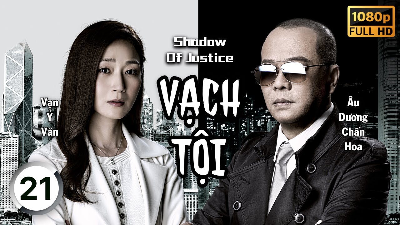 Vạch Tội  (Shadow of Justice) 21/32 | Âu Dương Chấn Hoa, Mã Đức Chung, Vạn Ỷ Văn | TVB 2021