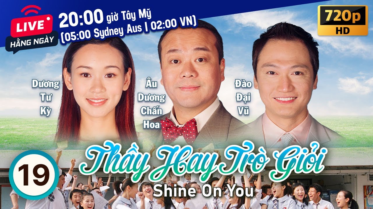 Thầy Hay Trò Giỏi (Shine on You) 19/30 | Âu Dương Chấn Hoa, Đào Đại Vũ, Quách Khả Doanh | TVB 2004