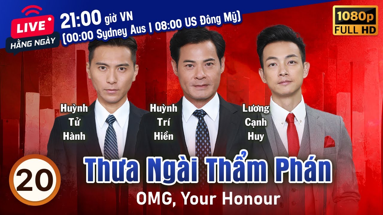 Thưa Ngài Thẩm Phán (OMG, Your Honour) tập 20/25 | tiếng Việt | Huỳnh Trí Hiền, Quan Lễ Kiệt | 2018