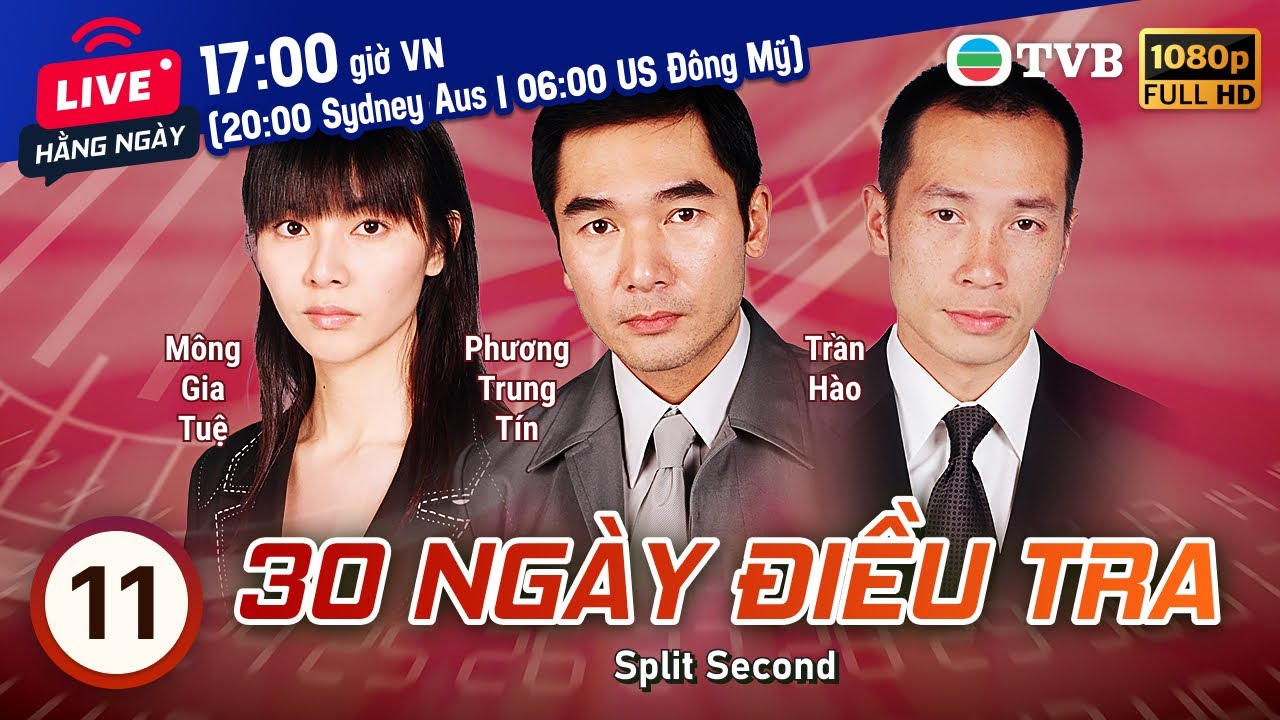 Phim TVB 30 Ngày Điều Tra (Split Second) 11/30 | Phương Trung Tín, Trịnh Gia Dĩnh | 2004